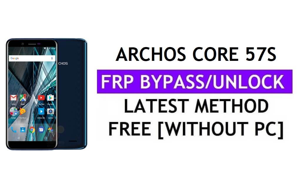Archos Core 57S FRP 우회 수정 Youtube 업데이트(Android 7.0) – PC 없이 Google 잠금 해제