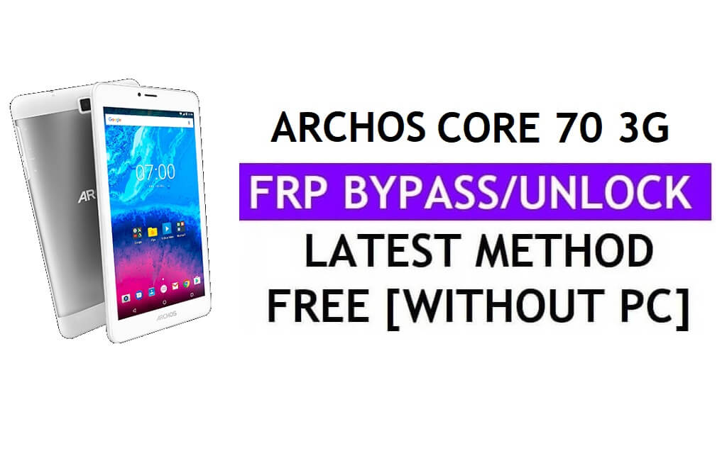 Archos Core 70 3G FRP Bypass Fix Actualización de Youtube (Android 7.0) - Desbloquear Google Lock sin PC