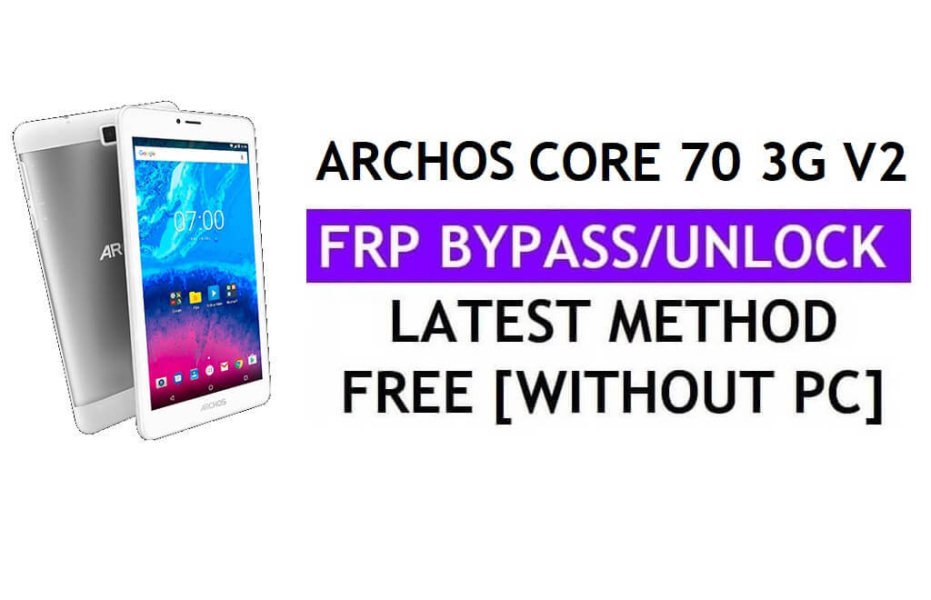Archos Core 70 3G V2 FRP Bypass Fix Atualização do YouTube (Android 7.0) - Desbloqueie o Google Lock sem PC