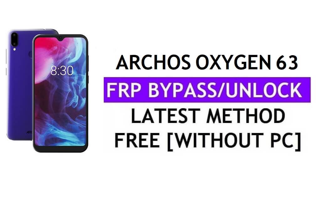 Archos Oxygen 63 FRP Bypass Fix Youtube 업데이트(Android 9.0) - PC 없이 Google 잠금 해제
