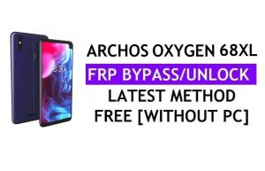 Archos Oxygen 68XL FRP Bypass Fix Actualización de Youtube (Android 9.0) - Desbloquear Google Lock sin PC