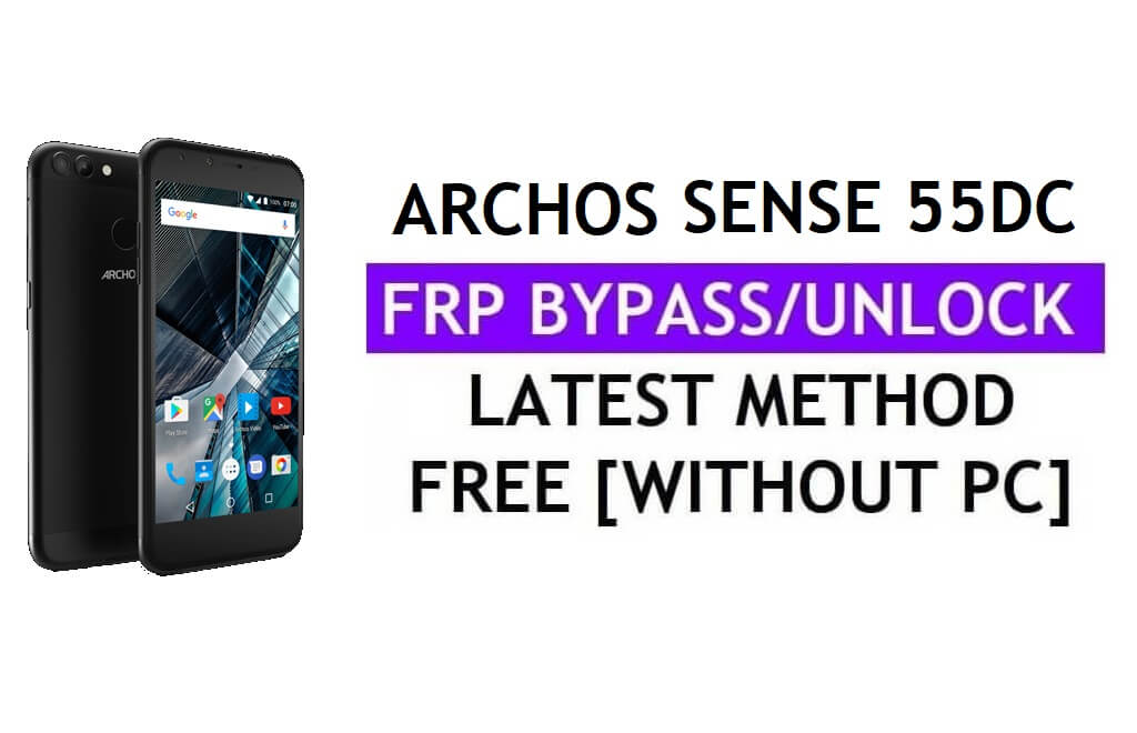 Archos Sense 55DC FRP Bypass Fix Youtube Update (Android 7.0) – розблокуйте Google Lock без ПК
