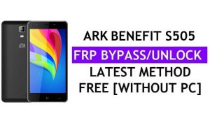 Ark Benefit S505 FRP Bypass Fix Actualización de Youtube (Android 7.0) - Desbloquear Google Lock sin PC