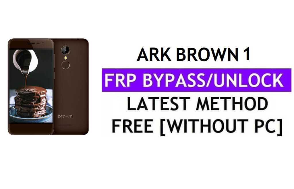 Ark Brown 1 FRP Bypass Fix YouTube-update (Android 7.0) - Ontgrendel Google Lock zonder pc