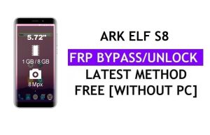 Ark Elf S8 FRP Bypass (Android 6.0) Ontgrendel Google Gmail Lock zonder pc Nieuwste