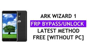 Ark Wizard 1 FRP Bypass Fix Mise à jour Youtube (Android 7.0) - Déverrouillez Google Lock sans PC