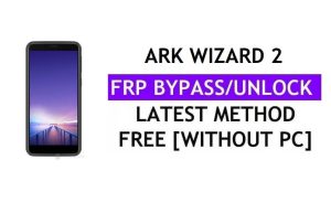 Ark Wizard 2 FRP Bypass Youtube Güncellemesini Düzeltme (Android 8.0) – PC Olmadan Google Kilidinin Kilidini Aç