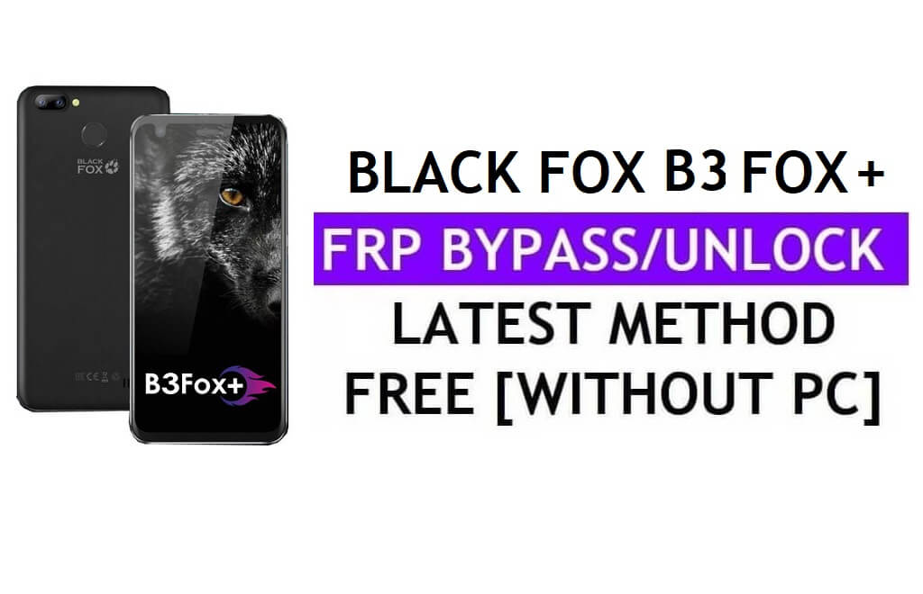 Black Fox B3 Fox Plus FRP Bypass Fix Youtube Update (Android 7.0) – Unlock Google Lock Without PC
