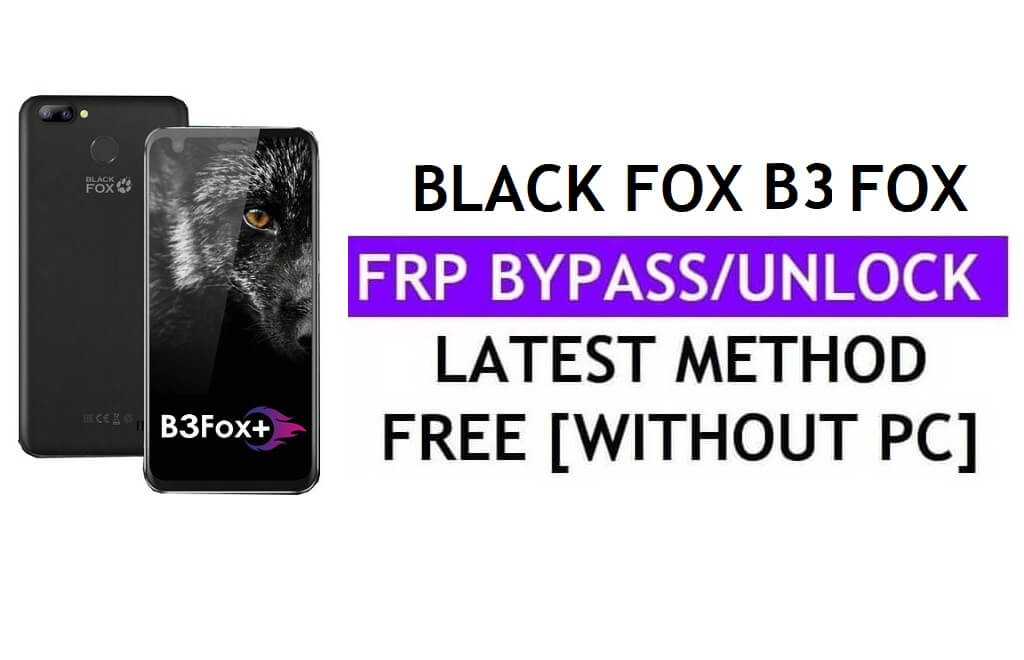 Black Fox B3 Fox Fox FRP Bypass Fix Youtube Update (Android 7.0) – Unlock Google Lock Without PC