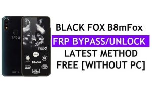 ब्लैक फॉक्स B8mFox FRP बाईपास फिक्स यूट्यूब अपडेट (एंड्रॉइड 9.0) - पीसी के बिना Google लॉक अनलॉक करें