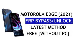 FRP Motorola Edge'i Sıfırla (2021) PC ve APK olmadan Google Hesabının Kilidini Aç Android 11