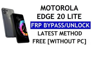Ripristina FRP Motorola Edge 20 Lite Sblocca l'account Google Android 11 senza PC e APK