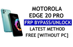 Ripristina FRP Motorola Edge 20 Pro Sblocca l'account Google Android 11 senza PC e APK