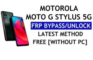 รีเซ็ต FRP Motorola Moto G Stylus 5G ปลดล็อกบัญชี Google Android 11 โดยไม่ต้องใช้พีซีและ APK