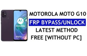 Sblocca FRP Motorola Moto G10 Bypassa l'account Google Android 11 senza PC e APK