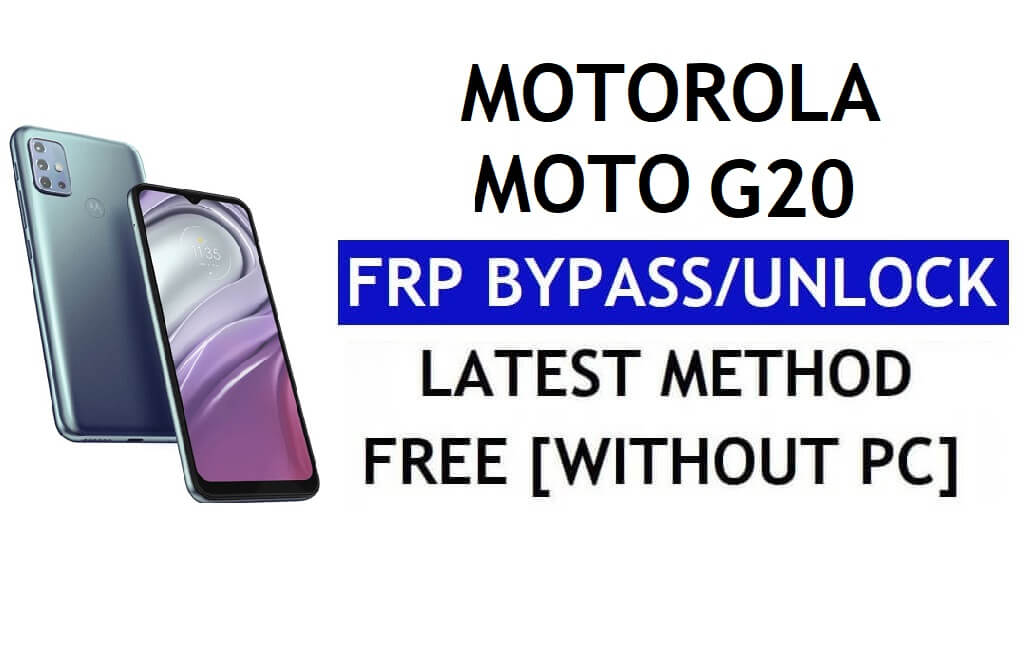 FRP'yi Sıfırla Motorola Moto G20 Google Hesabının Kilidini Aç Android 11 PC ve APK olmadan
