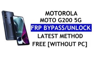 Desbloquear FRP Motorola Moto G200 5G ignorar conta do Google Android 11 sem PC e APK