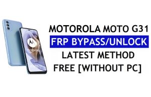 Déverrouiller FRP Motorola Moto G31 Contourner le compte Google Android 12 sans PC ni APK
