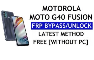 Reset FRP Motorola Moto G40 Fusion Ontgrendel Google-account Android 11 zonder pc en APK