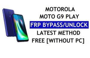 Sblocca FRP Motorola Moto G9 Play Bypassa l'account Google Android 11 senza PC e APK