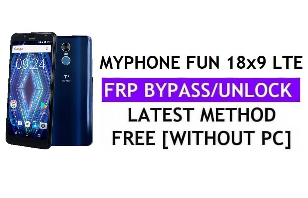 MyPhone Fun 18x9 LTE ​​FRP Bypass Fix Mise à jour Youtube (Android 7.0) - Déverrouillez Google Lock sans PC