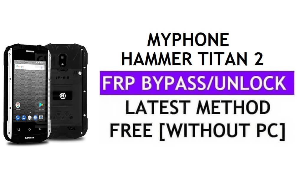 MyPhone Hammer Titan 2 FRP Bypass Fix YouTube-update (Android 7.0) - Ontgrendel Google Lock zonder pc