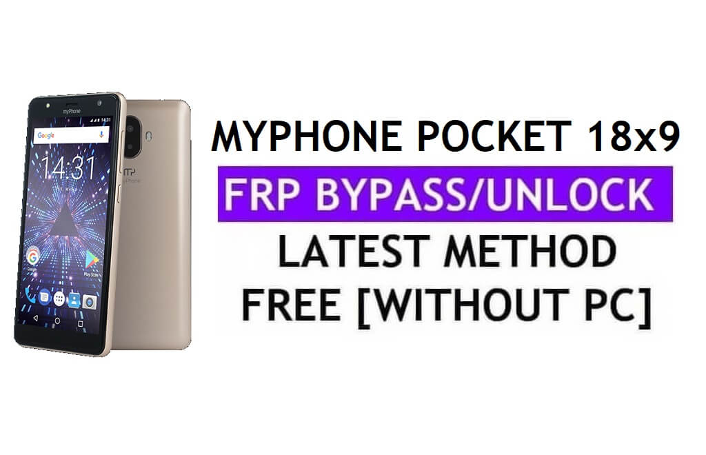 MyPhone Pocket 18x9 FRP 우회 수정 YouTube 업데이트(Android 7.0) – PC 없이 Google 잠금 해제