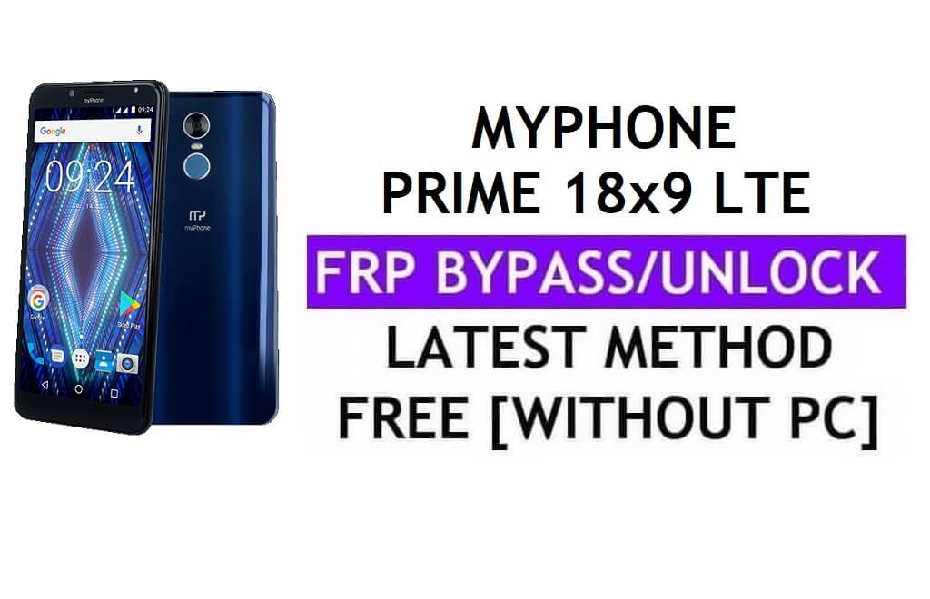 MyPhone Prime 18x9 LTE ​​FRP 우회 수정 Youtube 업데이트(Android 8.1) – PC 없이 Google 잠금 해제