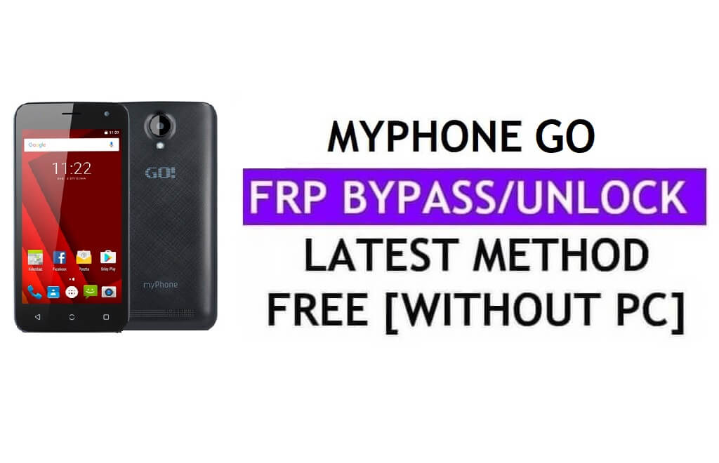MyPhone Go FRP Bypass (Android 6.0) PC Olmadan Google Gmail Kilidinin Kilidini Aç