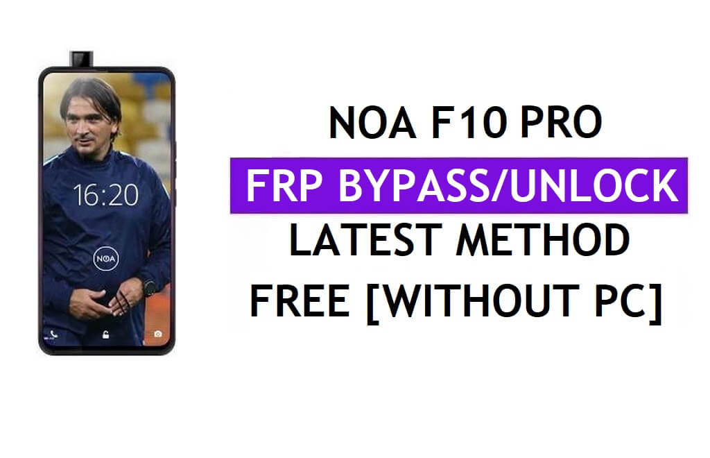 Noa F10 Pro FRP Bypass Fix Youtube Update (Android 9.0) – Ontgrendel Google Lock zonder pc