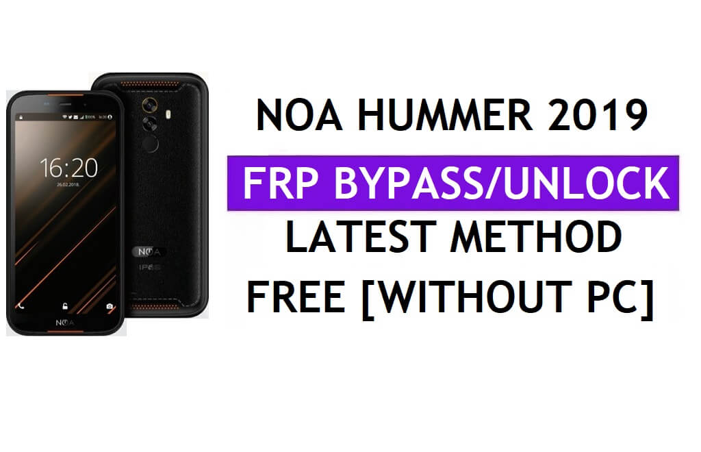 Noa Hummer 2019 FRP Bypass Youtube Güncellemesini Düzeltme (Android 8.1) – PC Olmadan Google Kilidinin Kilidini Açma