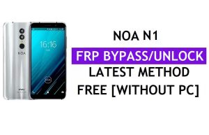 Noa N1 FRP Bypass Fix Youtube Update (Android 8.1) – Ontgrendel Google Lock zonder pc
