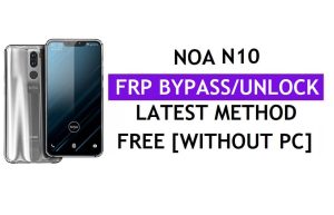 Noa N10 FRP Bypass Fix Youtube Update (Android 8.1) – Ontgrendel Google Lock zonder pc