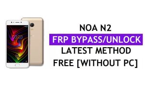 Noa N2 FRP Bypass แก้ไขการอัปเดต Youtube (Android 7.0) - ปลดล็อก Google Lock โดยไม่ต้องใช้พีซี