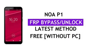 Noa P1 FRP Bypass Fix Mise à jour Youtube (Android 8.1) - Déverrouillez Google Lock sans PC