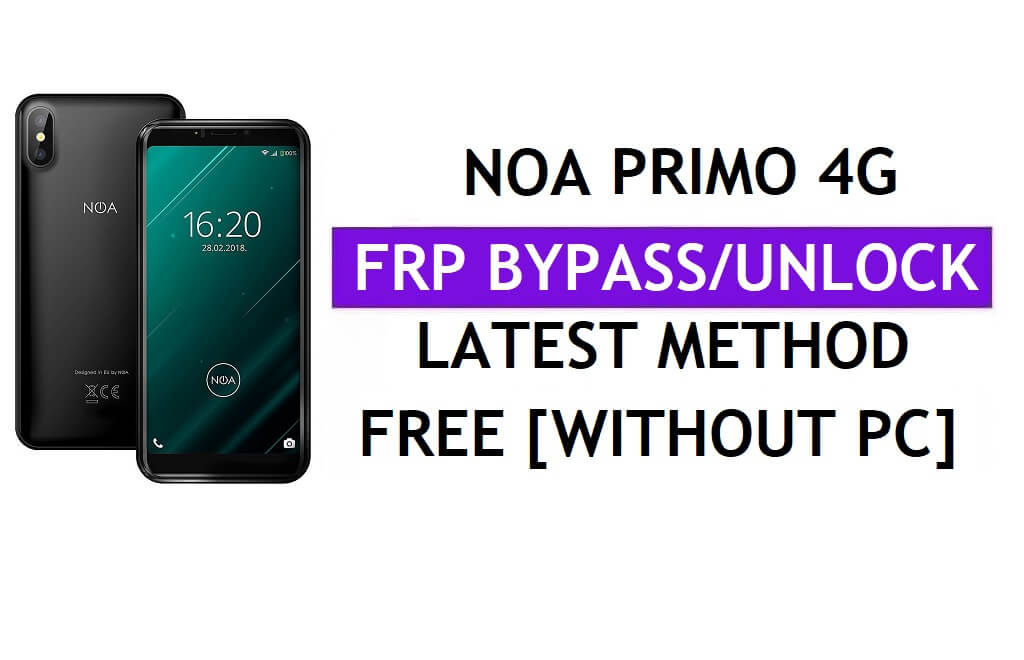 Noa Primo 4G FRP Bypass Fix Youtube 업데이트(Android 8.1) – PC 없이 Google 잠금 해제