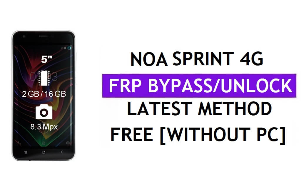 Noa Sprint 4G FRP Bypass Fix Actualización de Youtube (Android 7.0) - Desbloquear Google Lock sin PC