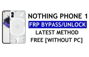 Nothing Phone 1 FRP Bypass Android 12 Google-Konto ohne PC kostenlos entsperren