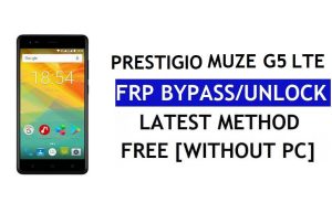 Prestigio Muze G5 LTE FRP Bypass Fix Aggiornamento Youtube (Android 8.1) – Sblocca Google Lock senza PC