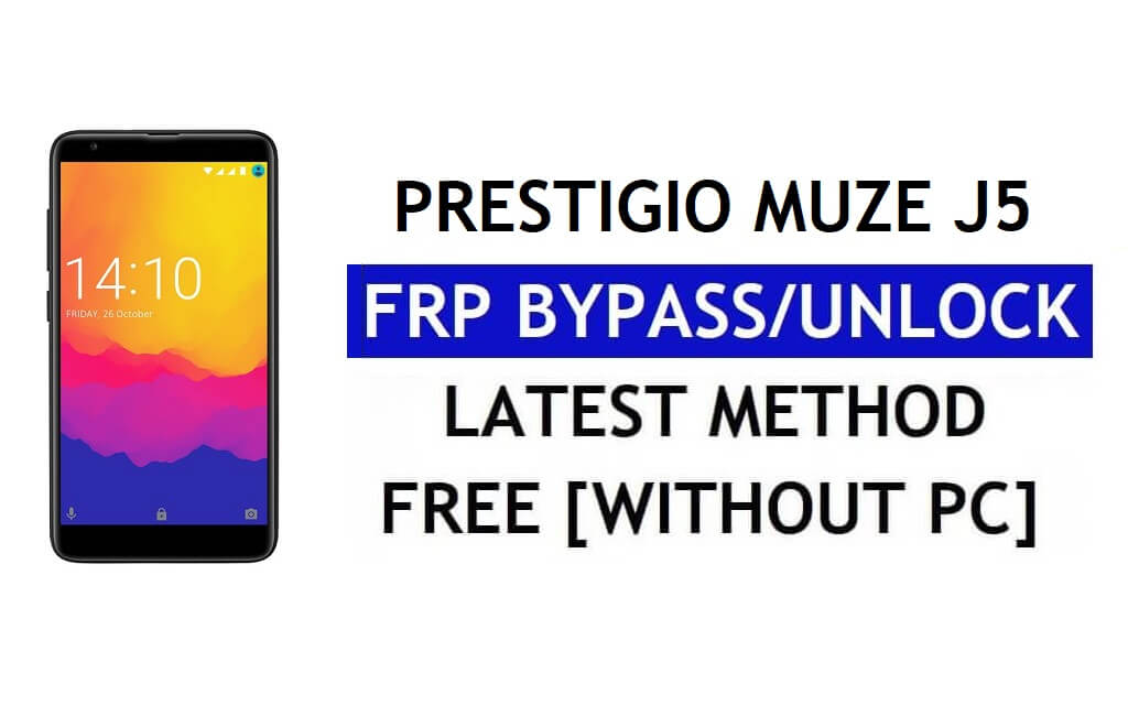 Prestigio Muze J5 FRP Bypass Fix Mise à jour Youtube (Android 8.1) - Déverrouillez Google Lock sans PC