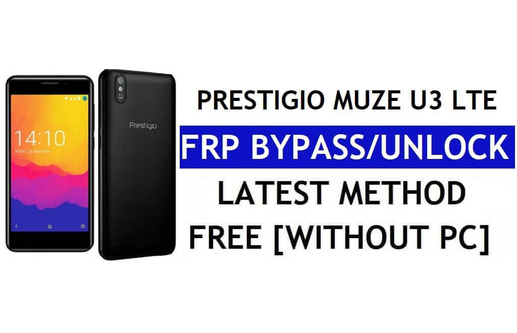 Prestigio Muze U3 LTE FRP Bypass แก้ไขการอัปเดต Youtube (Android 8.1) - ปลดล็อก Google Lock โดยไม่ต้องใช้พีซี