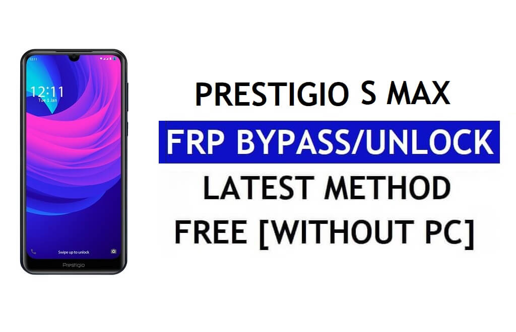 Prestigio S Max FRP Bypass Fix Youtube Update (Android 8.1) – Ontgrendel Google Lock zonder pc
