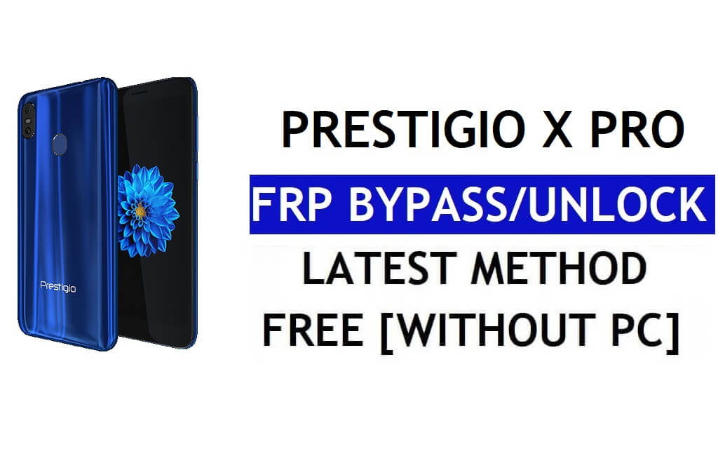 Prestigio X Pro FRP Bypass Fix Youtube Update (Android 8.1) – Ontgrendel Google Lock zonder pc