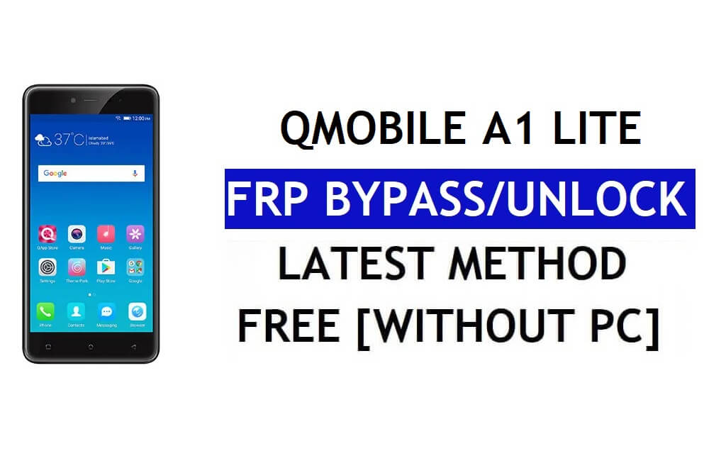 QMobile A1 Lite FRP Bypass แก้ไขการอัปเดต Youtube (Android 7.0) - ปลดล็อก Google Lock โดยไม่ต้องใช้พีซี