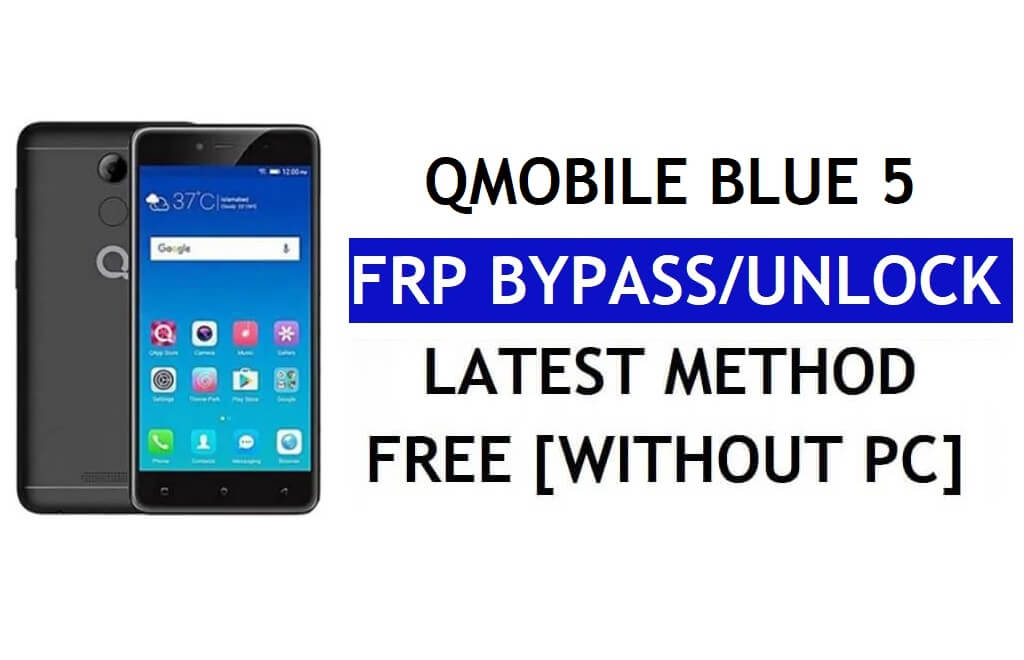 QMobile Blue 5 FRP Bypass Fix Mise à jour Youtube (Android 7.0) - Déverrouillez Google Lock sans PC