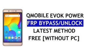 تحديث QMobile Evok Power FRP Bypass Fix Youtube Update (Android 7.0) - فتح قفل Google بدون جهاز كمبيوتر