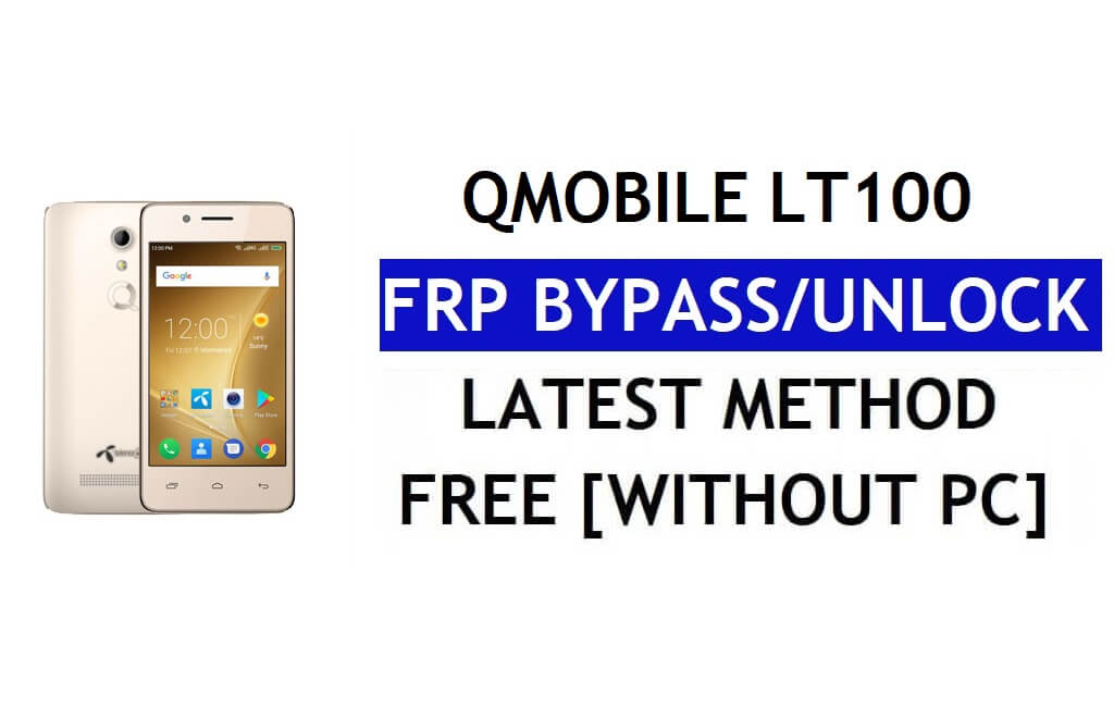 QMobile LT100 FRP Bypass แก้ไขการอัปเดต Youtube (Android 7.0) - ปลดล็อก Google Lock โดยไม่ต้องใช้พีซี