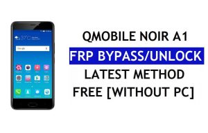 QMobile Noir A1 FRP 우회 수정 Youtube 업데이트(Android 7.0) – PC 없이 Google 잠금 해제