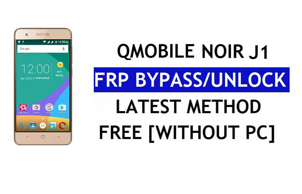 QMobile Noir J1 FRP Bypass Fix Youtube Update (Android 7.0) – Ontgrendel Google Lock zonder pc
