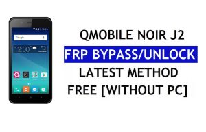 QMobile Noir J2 FRP Bypass Fix Mise à jour Youtube (Android 7.0) - Déverrouillez Google Lock sans PC
